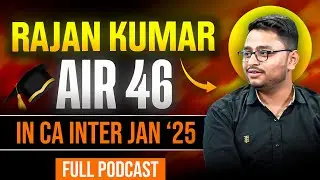 🏆 CA Inter Jan 25 AIR 46 Rajan Kumar | Success Strategy Revealed!