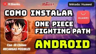 Como Instalar One Piece Fighting Path en Android | M&eacute;todo App Galery Huawei | Recargas Posibles ✅ |
