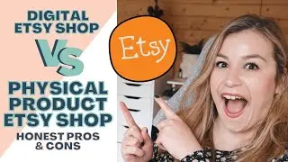 Digital Etsy shop vs physical product Etsy shop 🙄 HONEST PROS AND CONS