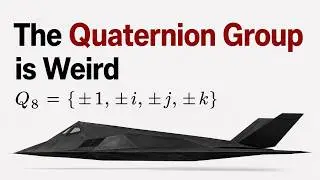 The Quaternion Group is Weird | #grouptheory | #quaternion | #abstractalgebra | #dogmathic | #groups