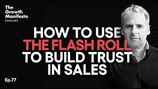 How to use the flash roll to build trust in sales conversations