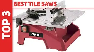 Top 3 Best Tile Saws 2022 [The Best Tile Saws]