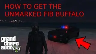 HOW TO GET THE UNMARKED FIB BUFFALO IN GTA 5 ONLINE | SIMPLE & EASY!