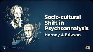 Socio-Cultural Shift in Psychoanalysis | DOPTUNIT 3 part 2 Horney &Erikson | DU BA Psychology Sem 3