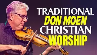 Don Moen Worship Songs Nonstop Playlist with Lyrics - Top Worship Songs Of Don Moen 2022