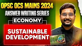 Indian Economy | OPSC OCS 2024 Mains | Sustainable Development | OPSC 2024 Mains Economy Classes