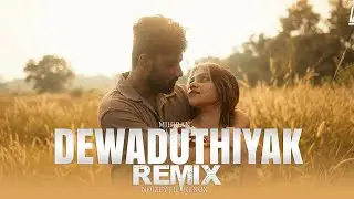 Dewaduthiyak (දේවදූතියක්) Remix | Mihiran | NOIZEY J ft. KENOX