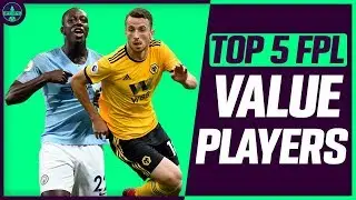 FPL TOP 5 VALUE PLAYERS | FANTASY PREMIER LEAGUE TIPS | 2019/20