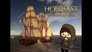 Holdfast: Nations at War - Early Access Naval Gameplay | Captain FrenchMonk!