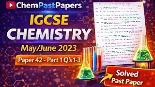 IGCSE Chemistry 0620 Paper 42 May/June 2023 Part 1 (Q1&ndash;3) | Full Solutions & Exam Tips