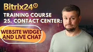 Bitrix24 Training Course 24. Contact Center: Website widget and Live chat