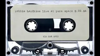 Robbie Hardkiss - Live At Pure Space 9.22.94 (1994) [HD]