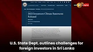 U.S. State Dept. outlines challenges for foreign investors in Sri Lanka