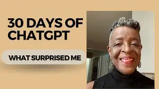 30 Days of ChatGPT: 4 Surprises I Didn&rsquo;t Expect