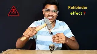 क्या होता है ? Rehbinder Effect जानिए |Ankit Goyal |