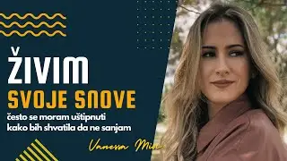 Živim svoje snove - Vanessa Mioč