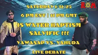 Is Water Baptism Salvific? Yawasap vs. Yahuda Debate with @HebrewElevation