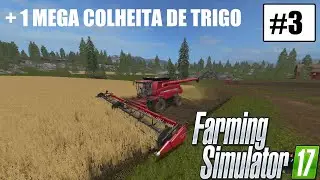 FS17 | GOLD CREST VALLEY #3 | TIMELAPSE: QUE COISA LINDA &Eacute; O TRIGO