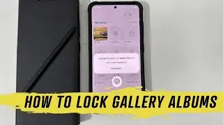 Samsung Galaxy S23/S23 Plus/S23 Ultra: как заблокировать альбомы в галерее с помощью PIN-кода или отпечатка пальца
