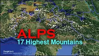 Alps: 17 Heigest Mountains, Afternoon II (Part 2 of2)