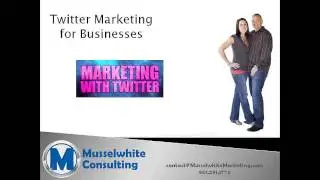 Twitter Marketing for Businesses | Musselwhite Consulting