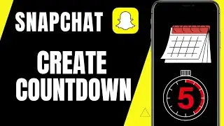 How To Create a Countdown on Snapchat