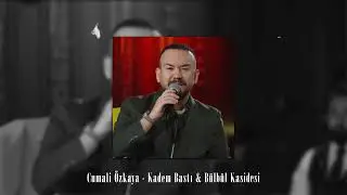 Cumali Özkaya -  Kadem Bastı & Bülbül Kasidesi