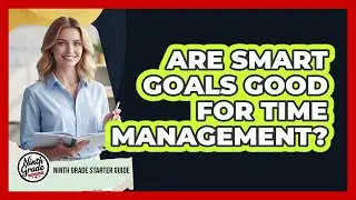 Are SMART Goals Good For Time Management?