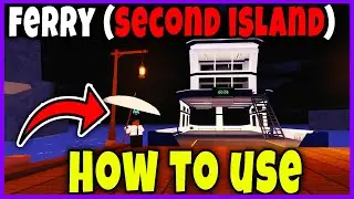 FERRY - HOW TO USE & TELEPORT TO SECOND ISLAND [DIG] - Roblox