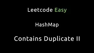 Contains Duplicate II - HashMap - Leetcode 29 - Python