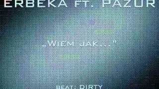 ERBEKA ft. PAZUR - Wiem jak... (beat DIRTY)