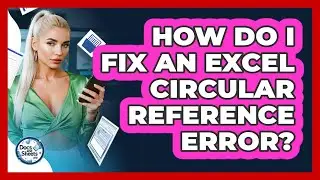 How Do I Fix An Excel Circular Reference Error? - Docs and Sheets Pro