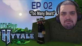 Too Many Bears | DTX Plays: Hytale [EP 02]