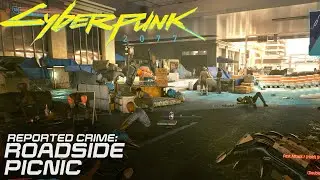 Cyberpunk 2077 - Roadside Picnic | Reported Crime
