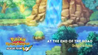 At the End of the Road (PMD: Rescue Team DX Orchestral Remix)