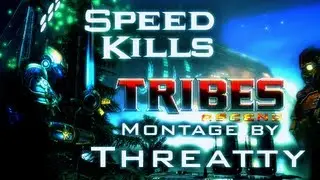 Speed Kills Redux | Tribes: Ascend Montage by Threatty