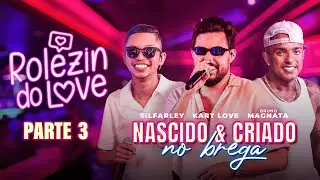 Rolezin do Love 2.0 -  Parte 03