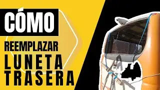 MOTORHOME   REEMPLAZAR LUNETA TRASERA