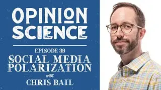 Social Media Polarization with Dr. Chris Bail
