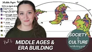 Expansion, Fragmentation, and Middle Ages Eras || Society & Culture Worldbuilding Part 6
