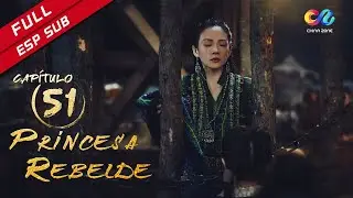 【ESP SUB】《Princesa Rebelde》cap&iacute;tulo 51 (Zhang Ziyi | Zhou Yiwei) 上阳赋【China Zone - Espa&ntilde;ol】