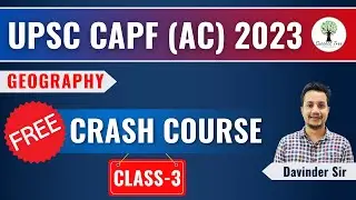 Geography | Class - 3 | FREE Crash Course | UPSC CAPF (AC) 2023 | Success Tree