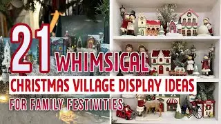21 Whimsical Christmas Village Display Ideas for Family Festivities