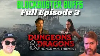 3 | FAT DRAGON WITCHERY - Dungeons & Dragons (2023) | Blockbuster Buffs Podcast - Full episode