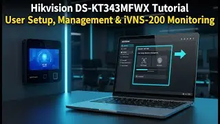 🔐 Hikvision DS-K1T343MFWX Tutorial | User Setup, Management & iVMS-4200 Monitoring