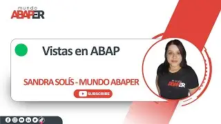 SAP ABAP desde cero - #13 DDIC: Vistas en ABAP - Mundo Abaper - Sandra Solís