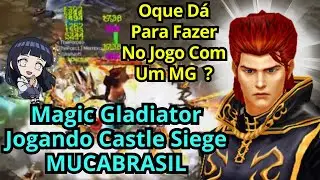 MUCABRASIL Magic Gladiator Jogando Castle Siege / Oque Dá Para Fazer Com Um MG No Jogo? vem conferir