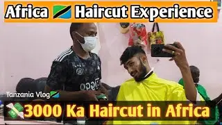  * SHOCKING! Rs :3000  Haircut Experience in Africa😱 | Barbershop Reality🤯🔥 | IND AFRICA VLOG 🇮🇳🇹🇿