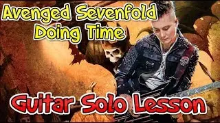 Как играть «Doing Time» группы Avenged Sevenfold: урок игры на гитаре соло с табулатурами
