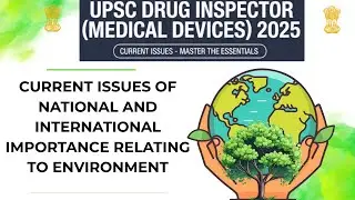 Environment Current Affairs 2025 | UPSC Drug Inspector Medical Devices Exam @medicaldevicesrules2017